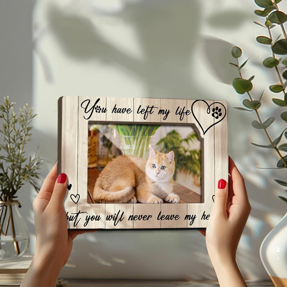 Cat Memorial Photo Frames Dog and Cat Loss Remembrance Gift for Pet Owner Sympathy Keepsake for Pet Lovers You Have Left My Life But You Will Never Leave My Heart Picture Frames 4x6 Photo - YY023