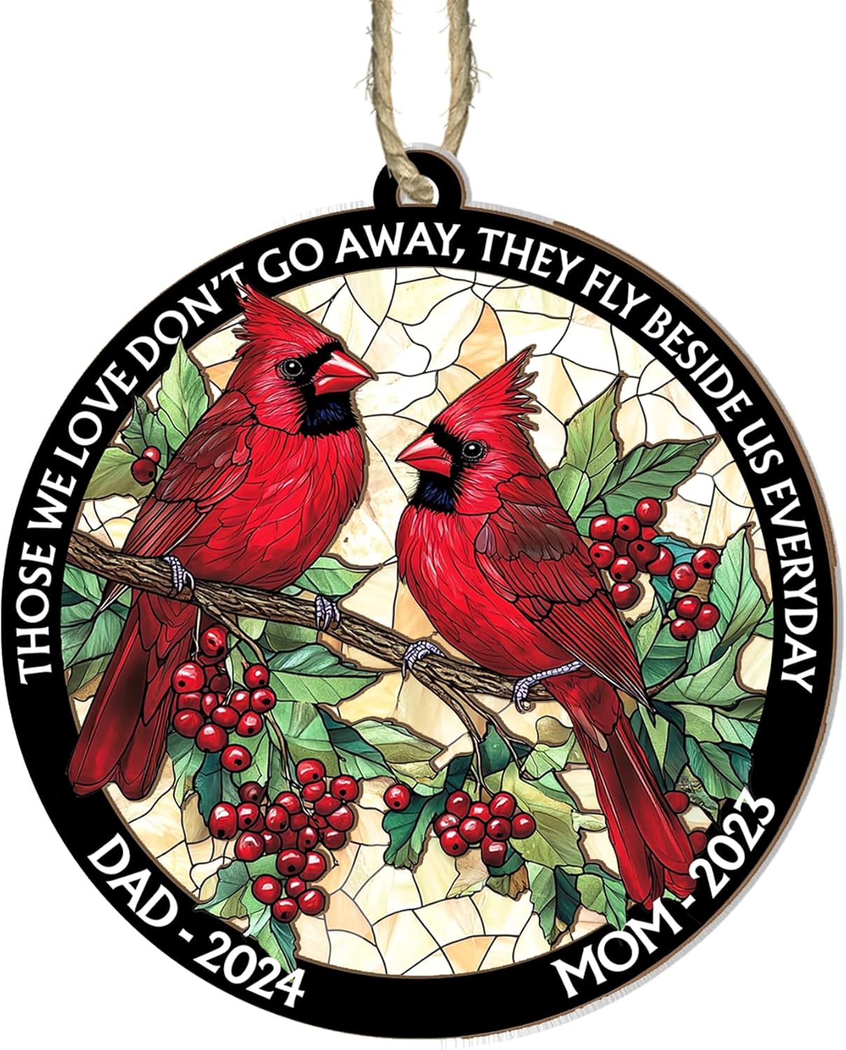 Personalized Dad Mom Cardinal Suncatcher Ornament - Loving Memory, Remembrance Hanging Decor, Bereavement Condolence Gift, Loss of Family Member Loved One, Those We Love Don't Go Away Ornaments