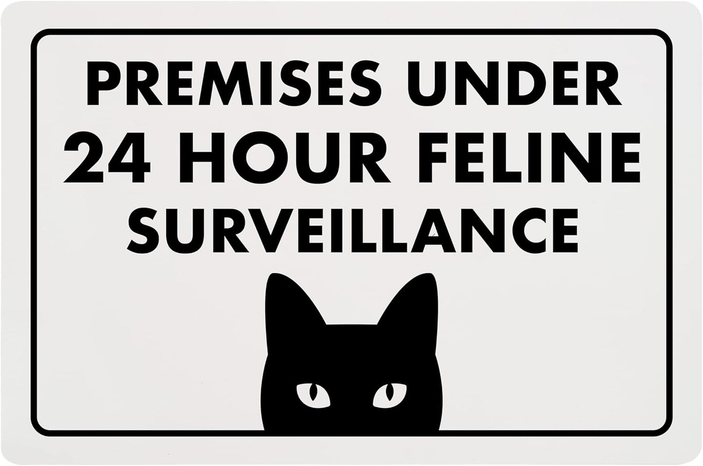 Premises Under 24 Hour Feline Surveillance - Funny Cat Sign, Plastic - 8" x 12" - Perfect for Home Decor, Gift for Kitty Lovers, Warning Sign - ENVISIONED Signage