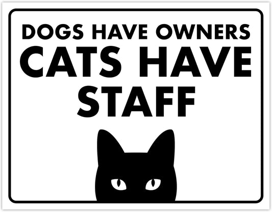Dogs Have Owners, Cats Have Staff - Funny Cat Sign, Laminated - 8.5" x 11" - Cat Signs for Home Decor, Gift for Cat Lovers - ENVISIONED Signage