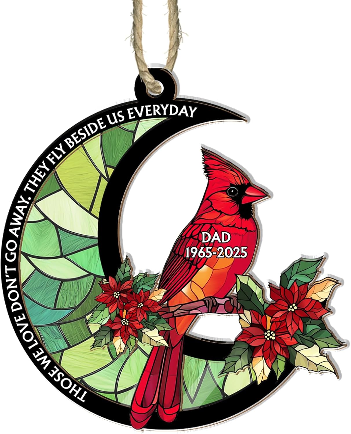 Personalized Dad Mom Cardinal Suncatcher Ornament - Loving Memory, Remembrance Hanging Decor, Bereavement Condolence Gifts, Loss of Family Member Loved One, Those We Love Don't Go Away Ornaments