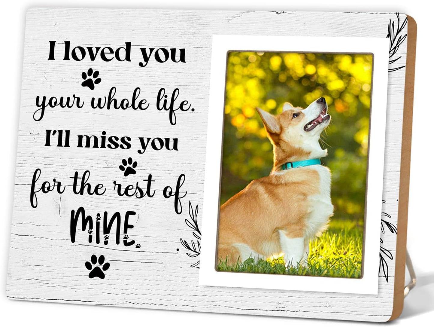 Dog Memorial Picture Frame - Pet Loss Gift - I Love You Your Whole Life I Will Miss You for the Rest of Mine - Wooden Photo Frame, 4x6 Inch Photo12P70