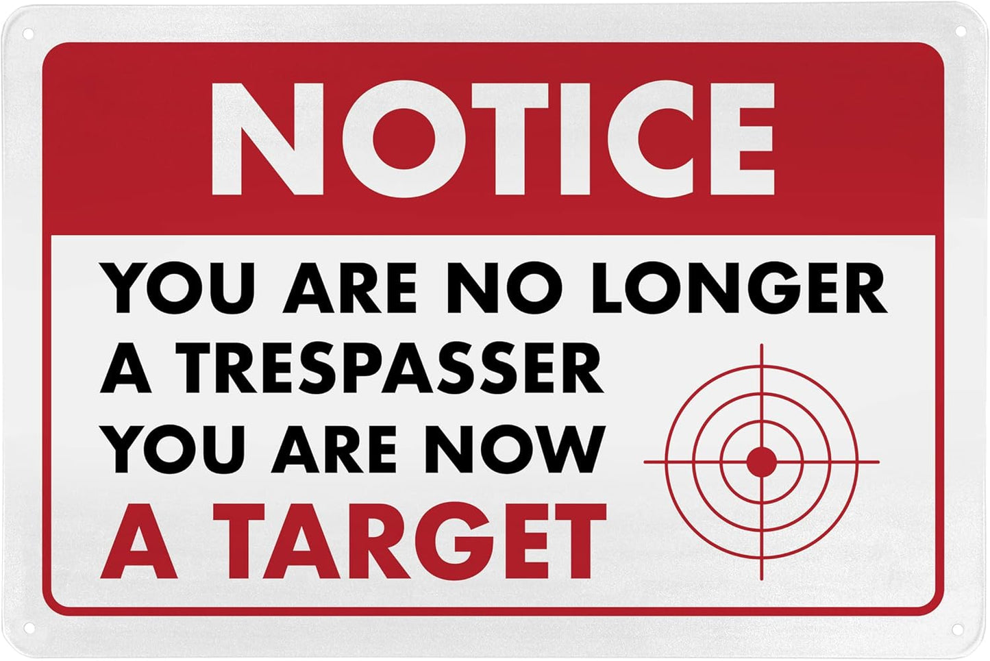 Humorous No Trespassing Sign – No Longer a Trespasser, You Are Now a Target – Funny Metal Warning Sign for Home Security, 8" x 12" - ENVISIONED Signage