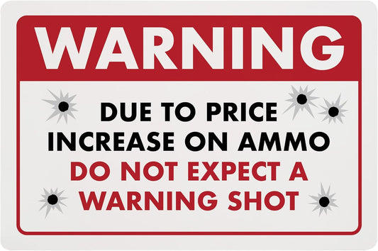 Humorous No Trespassing Sign – Due to Price Increase, Do Not Expect a Warning Shot – Funny Plastic Home Security Sign, 8" x 12" - ENVISIONED Signage