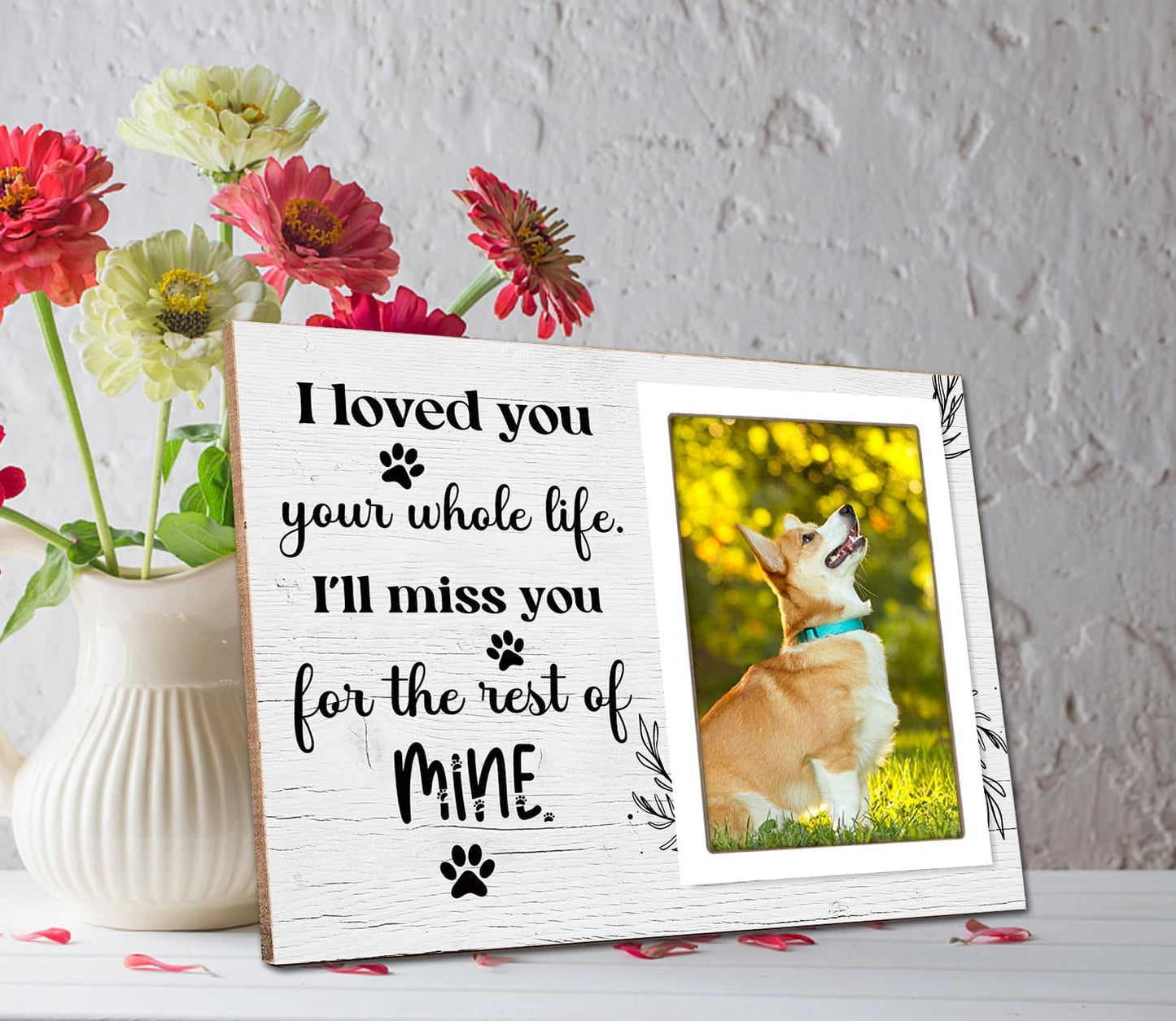 Dog Memorial Picture Frame - Pet Loss Gift - I Love You Your Whole Life I Will Miss You for the Rest of Mine - Wooden Photo Frame, 4x6 Inch Photo12P70