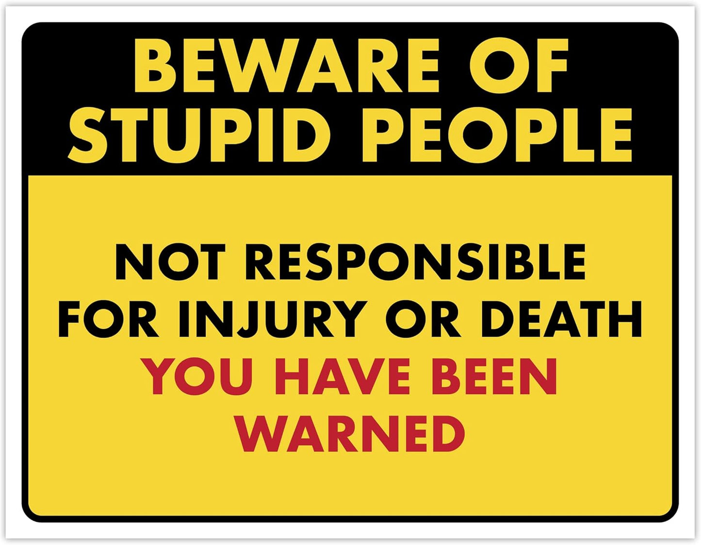 Beware of Stupid People - Humorous Laminated Sign - 8.5" x 11" - Funny Garage Sign, Office Wall Decor, Mechanic Gift, Street Sign for Bedroom - ENVISIONED Signage