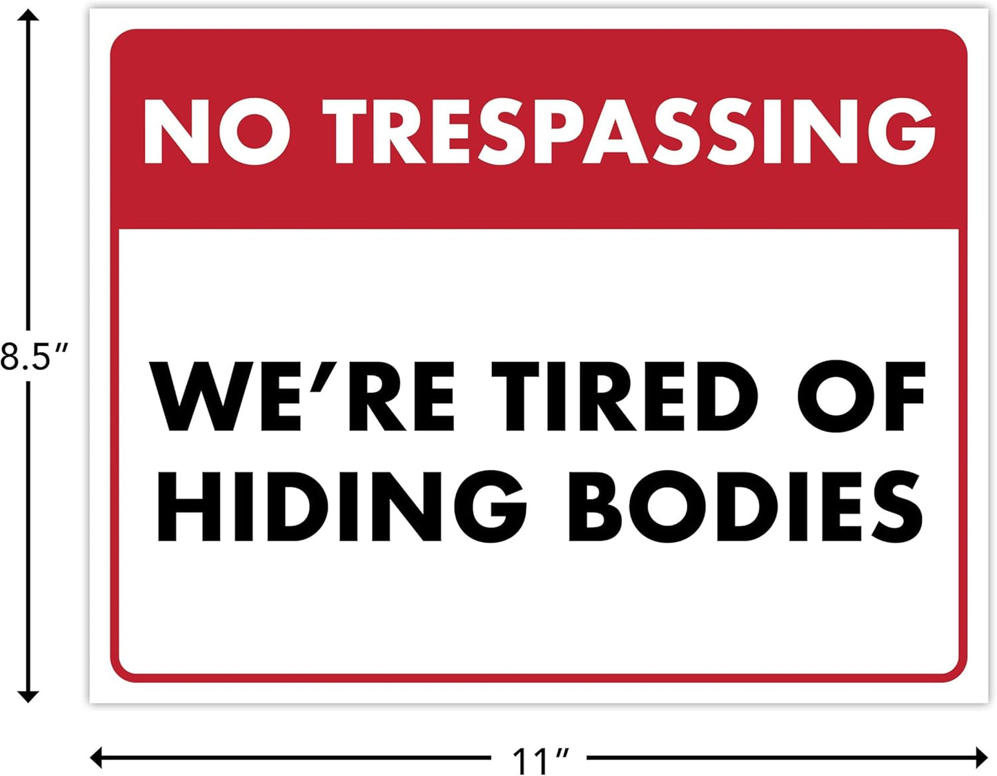 No Trespassing We're Tired of Hiding the Bodies - Humorous Laminated Sign - 8.5" x 11" - Vintage Halloween Decor, Home Office & Man Cave Décor - ENVISIONED Signage