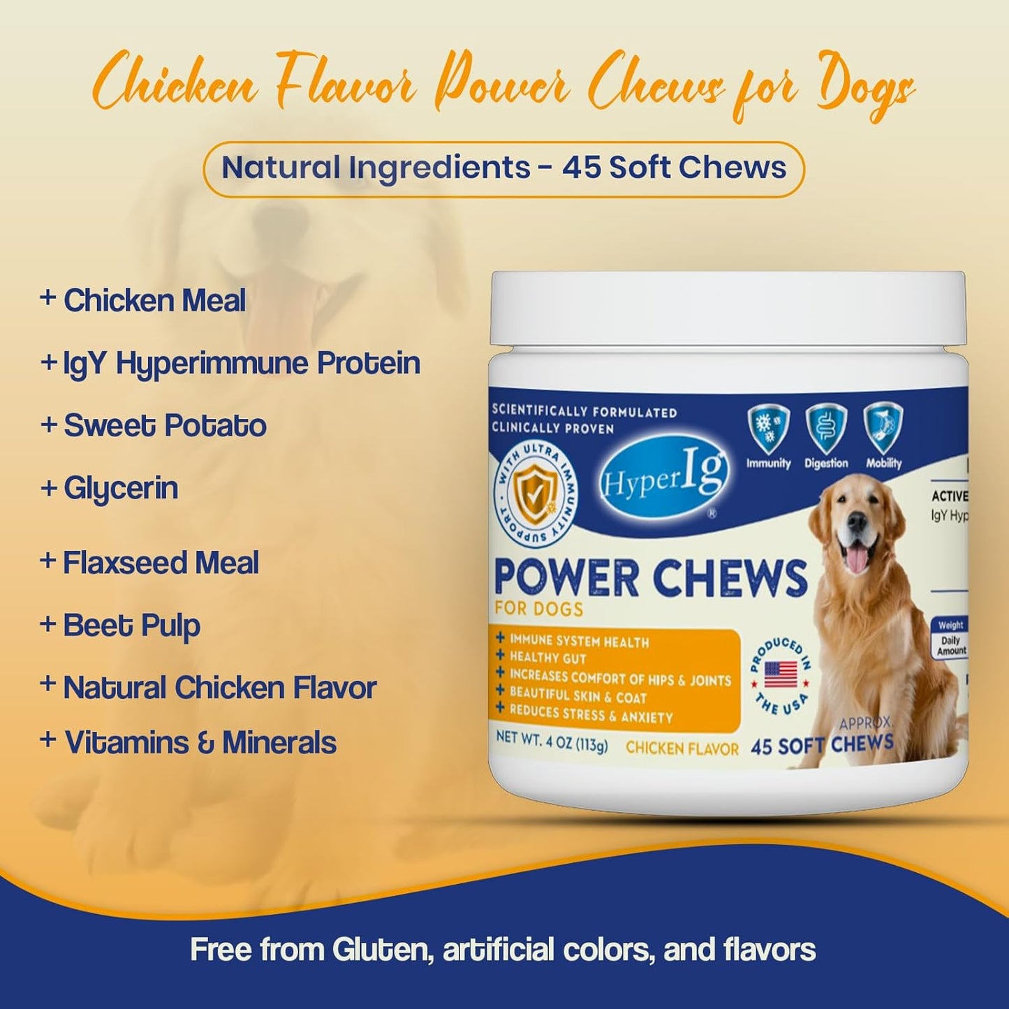 Dog Power Chews, 45 Soft Chews - Immune & Joint Support, Stress Relief, Anxiety, Skin & Coat Health, IgY Hyperimmune Protein Supplement for Mobility, Calming & Coat Health | Chicken Flavor - (113g)