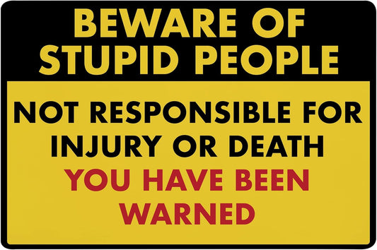 Beware of Stupid People - Humorous Plastic Sign - 8" x 12" - Funny Garage Sign, Office Wall Decor, Mechanic Gift, Street Sign for Bedroom - ENVISIONED Signage