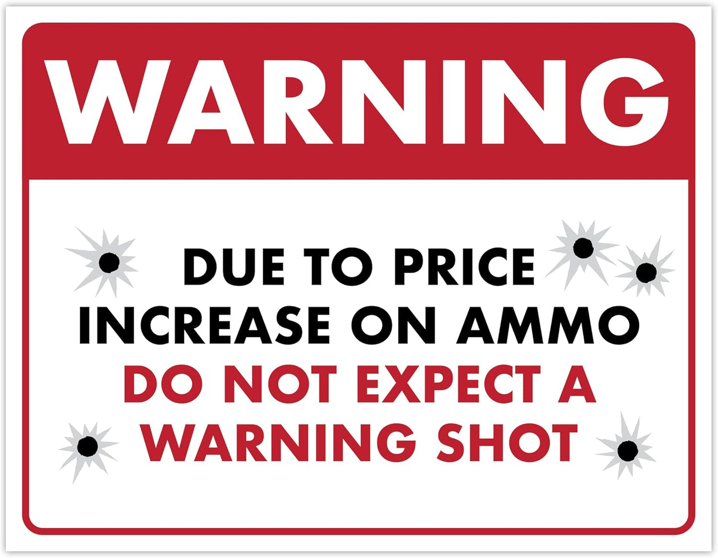 ENVISIONED Signage - Due to Price Increase Do Not Expect a Warning Shot - Humorous Laminated Sign - 8.5" x 11" - Funny Warning for Home Security, No Trespassing