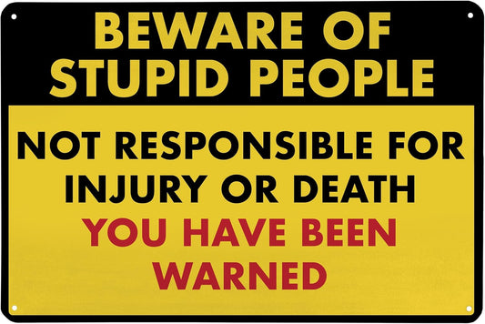 Beware of Stupid People - Humorous Metal Sign - 8" x 12" - Funny Garage Sign, Office Wall Decor, Mechanic Gift, Street Sign for Bedroom - ENVISIONED Signage