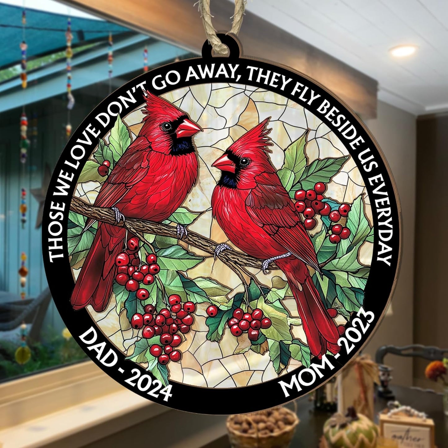 Personalized Dad Mom Cardinal Suncatcher Ornament - Loving Memory, Remembrance Hanging Decor, Bereavement Condolence Gift, Loss of Family Member Loved One, Those We Love Don't Go Away Ornaments