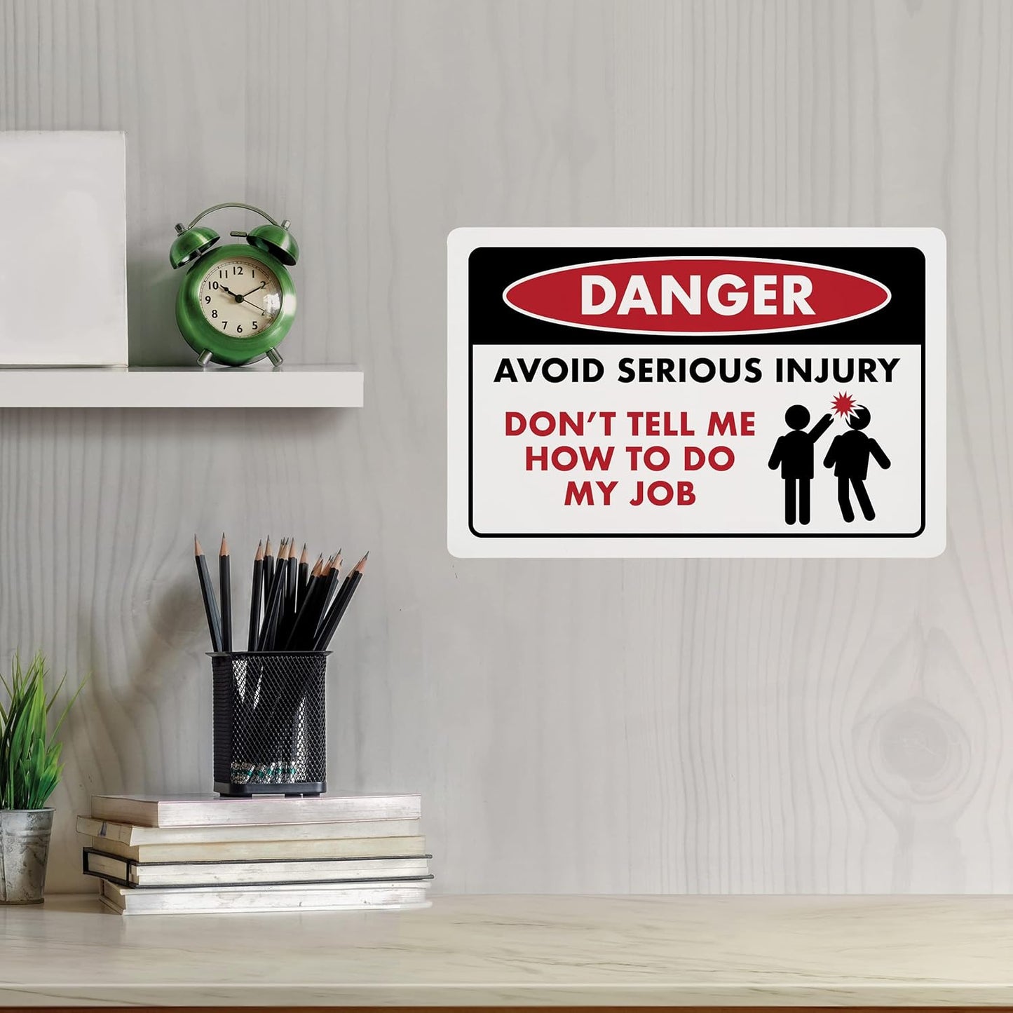 Avoid Serious Injury Don't Tell Me How To Do My Job - Humorous Plastic Sign - 8" x 12" - Funny Garage Sign, Office Wall Decor, Mechanic Gift, Street Sign for Bedroom - ENVISIONED Signage