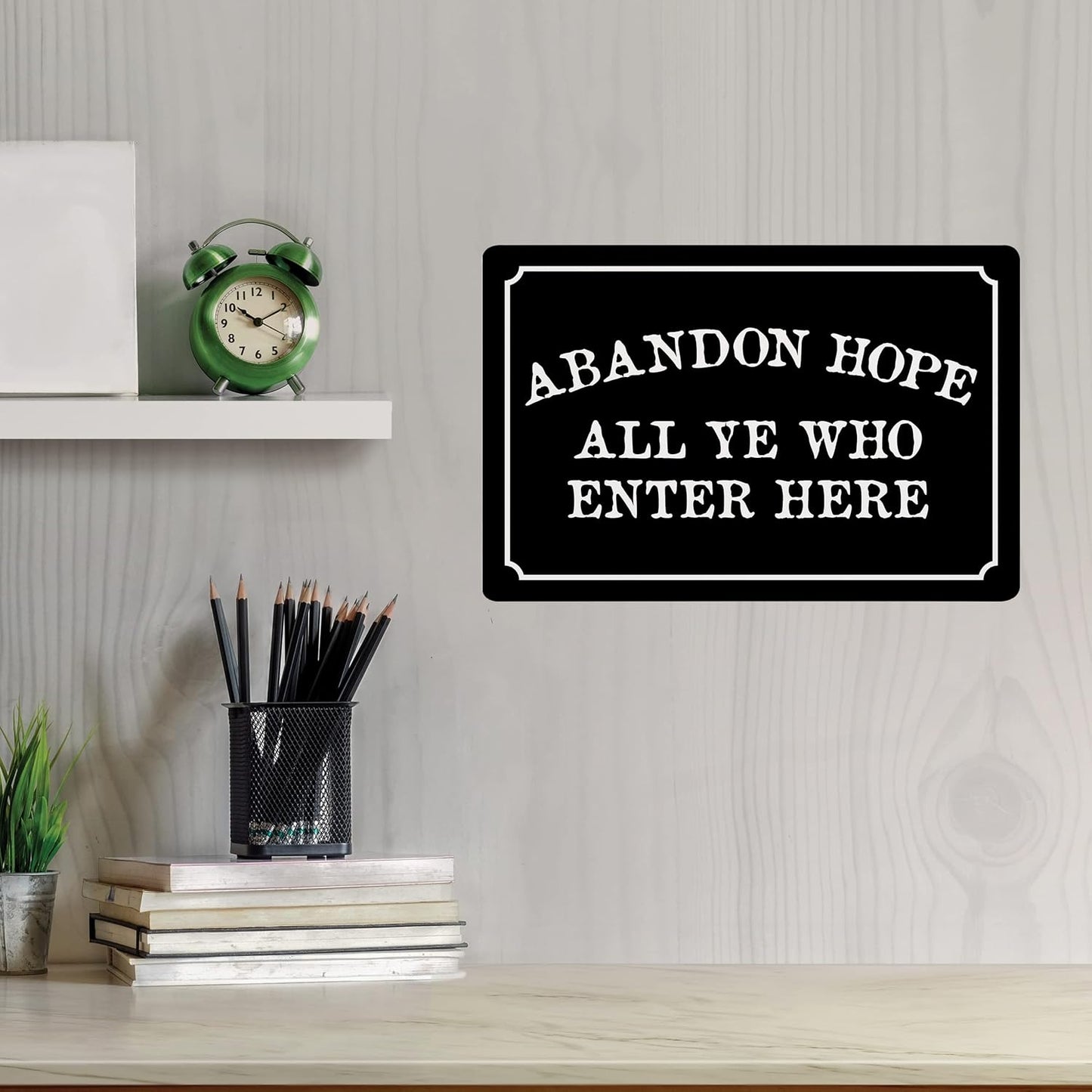 Abandon Hope All Ye Who Enter Here - Humorous Plastic Sign - 8" x 12" - Vintage Halloween Decor, Home Office & Man Cave Décor - ENVISIONED Signage