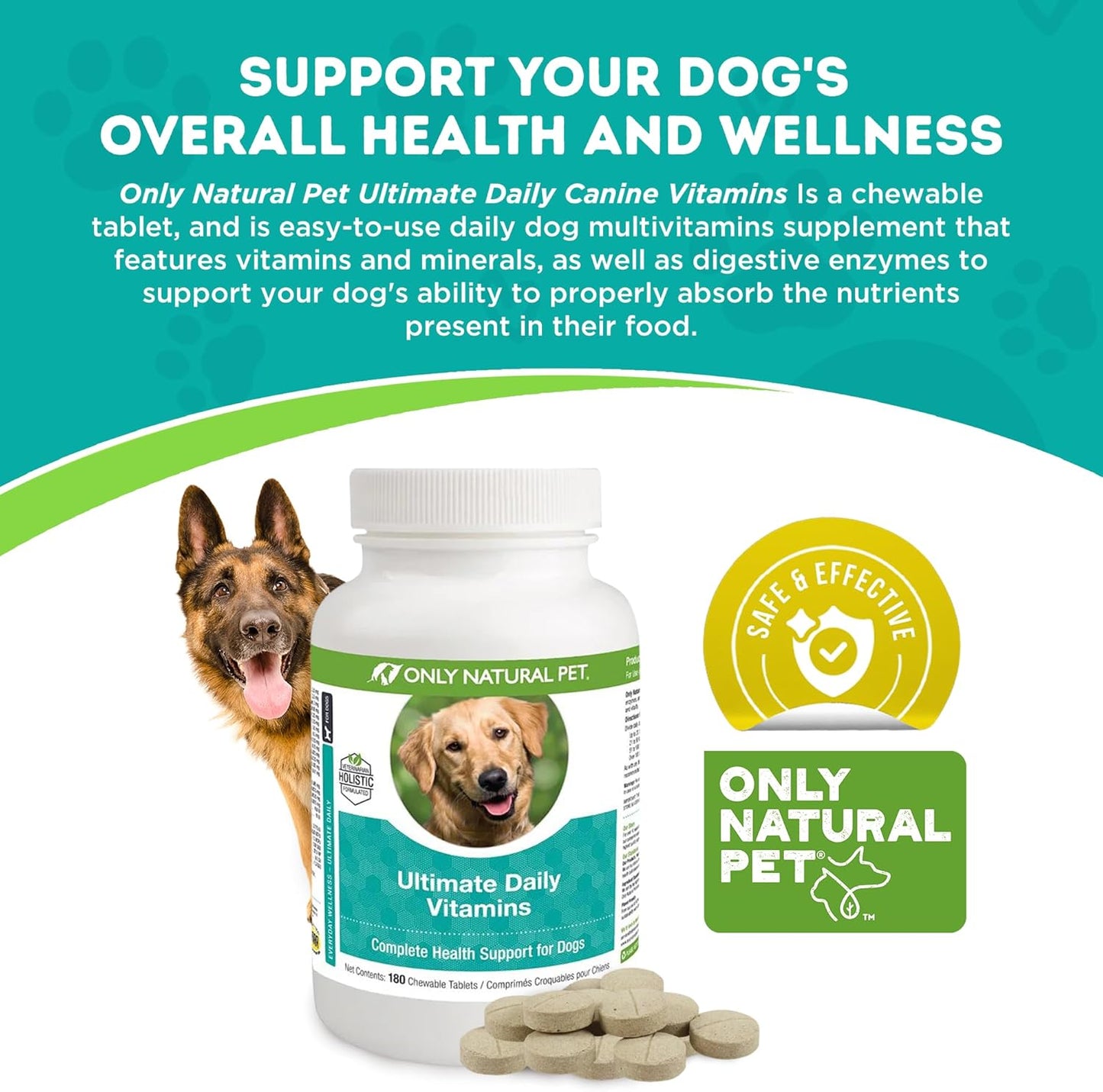 Only Natural Pet Ultimate Daily Vitamins - Complete Multivitamin Supplement for Dogs Balanced Health & Vitality - Senior Small & Large Canine Food Immune Digestive Support -180 Soft Chews Tablets