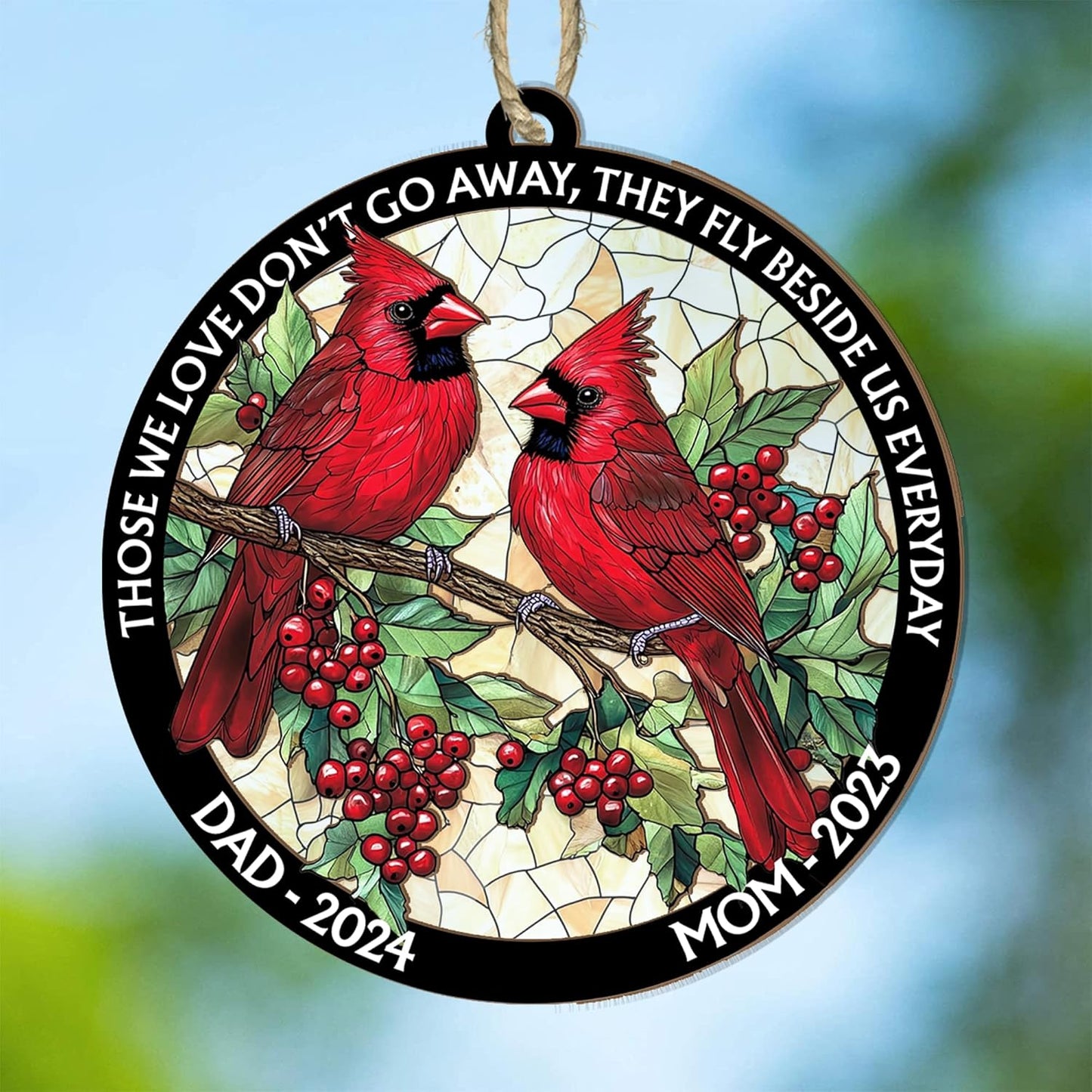 Personalized Dad Mom Cardinal Suncatcher Ornament - Loving Memory, Remembrance Hanging Decor, Bereavement Condolence Gift, Loss of Family Member Loved One, Those We Love Don't Go Away Ornaments